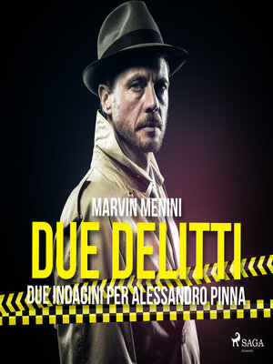 cover image of Due delitti--Due indagini per Alessandro Pinna